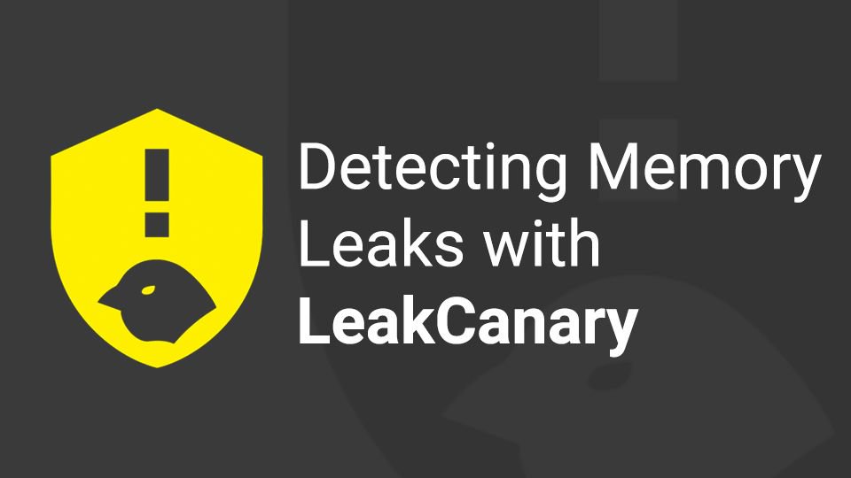 LeakCanary