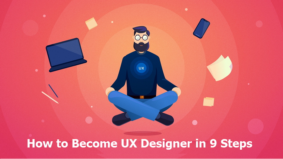 Step By Step Guide To Become A Ux Designer With No Experience Degree