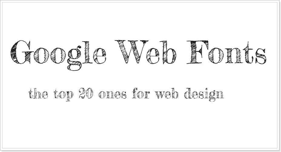 20 of the Best Google Web Fonts for Excellent Web Design [Free to Use]